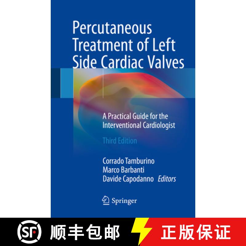 【3-4周达】Percutaneous Treatment of Left Side Cardiac Valves: A Practical Guide for the Intervention... [9783319596198]