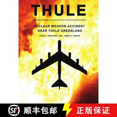 【3-4周达】Thule - The Nuclear Weapon Accident Near Thule Greenland [9781329666290]