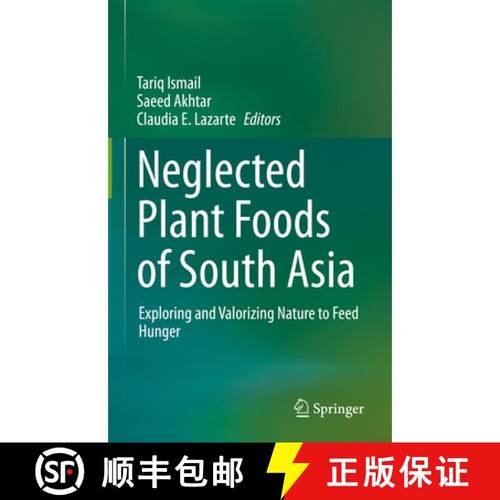 【3-4周达】Neglected Plant Foods Of South Asia : Exploring and valorizing nature to feed hunger [9783031370762]