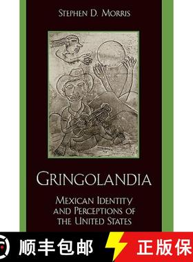 【3-4周达】Gringolandia : Mexican Identity and Perceptions of the United States [9780842051477]