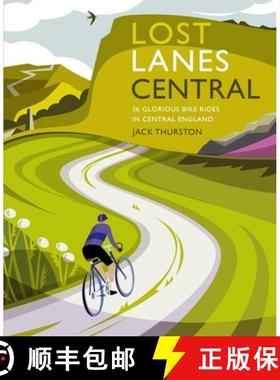【3-4周达】Lost Lanes Central England: 36 Glorious bike rides in the Midlands, Peak District, Cotswol... [9781910636343]