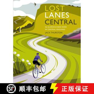 【3-4周达】Lost Lanes Central England: 36 Glorious bike rides in the Midlands, Peak District, Cotswol... [9781910636343]