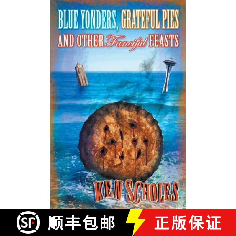 【3-4周达】Blue Yonders, Grateful Pies and Other Fanciful Feasts [9781933846514]