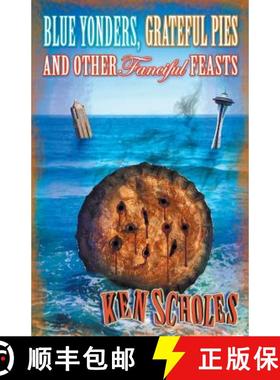 预订 Blue Yonders, Grateful Pies and Other Fanciful Feasts [9781933846514]