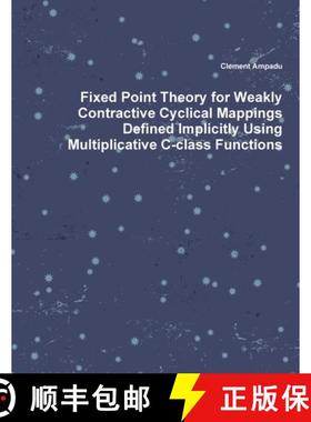 【3-4周达】Fixed Point Theory for Weakly Contractive Cyclical Mappings Defined Implicitly Using Multi... [9781387066117]