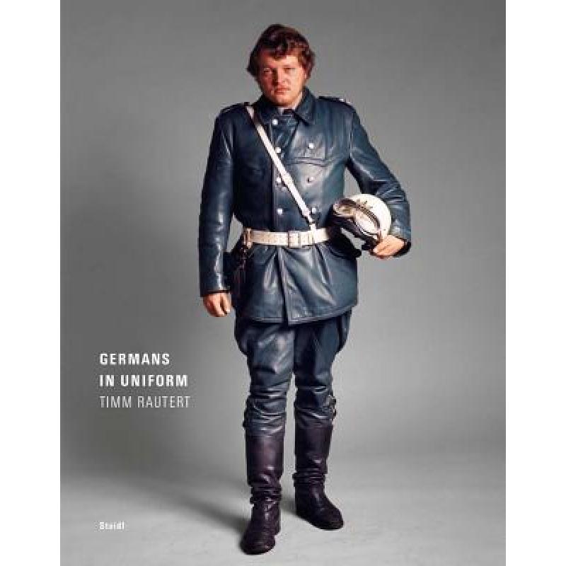 【4周达】Timm Rautert: Germans in Uniform[9783958292871]-封面