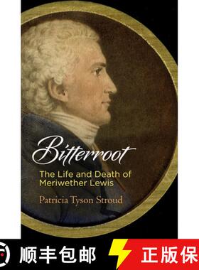 【3-4周达】Bitterroot: The Life and Death of Meriwether Lewis [9780812249842]
