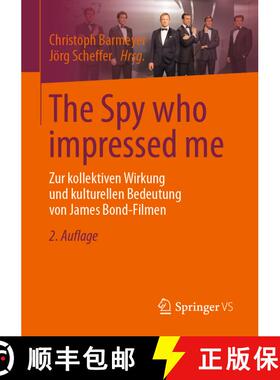 【3-4周达】The Spy who impressed me : Zur kollektiven Wirkung und kulturellen Bedeutung von James Bon... [9783658313531]