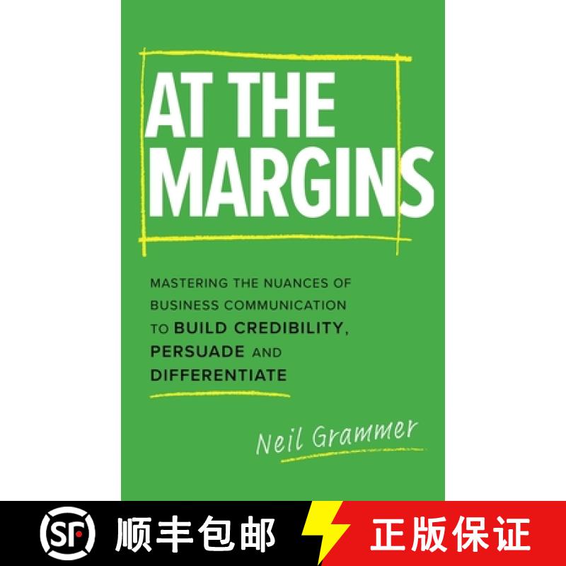 【2-3周达】At The Margins: Mastering the Nuances of Business Communication to Build Credibility, Pers... [9781777199715]