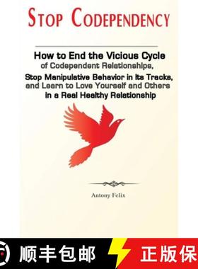 预订 Stop Codependency: How to End the Vicious Cycle of Codependent Relationships, Stop Manipulative ... [9781951737061]