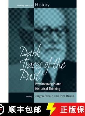 【3-4周达】Dark Traces of the Past: Psychoanalysis and Historical Thinking [9781845457532]