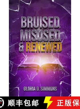 预订 Bruised, Misused & Renewed: A Healed Woman's Story [9798986670386]