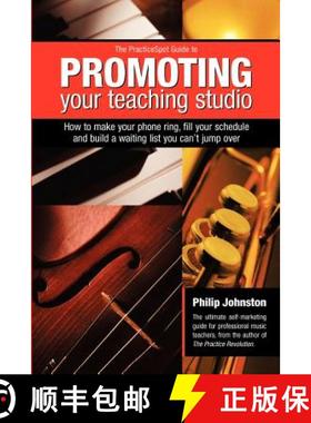 【3-4周达】Practicespot Guide to Promoting Your Teaching Studio: How to Make Your Phone Ring Fill You... [9780958190510]