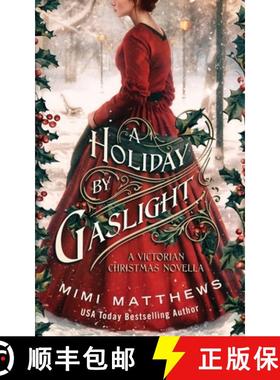 【3-4周达】A Holiday By Gaslight: A Victorian Christmas Novella [9780999036471]