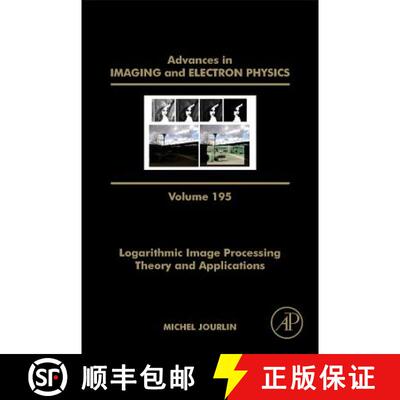 【3-4周达】精装 Logarithmic Image Processing: Theory and Applications: Volume 195 [9780128048139]