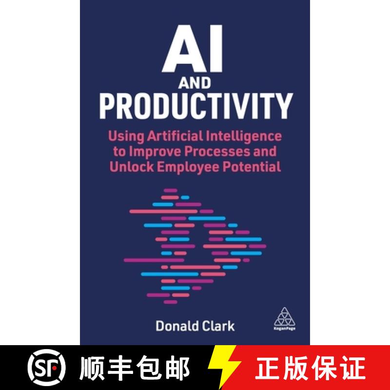 预订 AI and Productivity: Using Artificial Intelligence to Improve Processes and Unlock Employee Pote... [9781398623316]