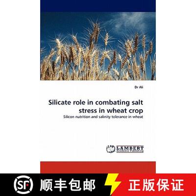预订 Silicate Role in Combating Salt Stress in Wheat Crop [9783843385954]