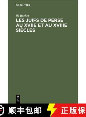 【3-4周达】Les Juifs de Perse Au Xviie Et Au Xviiie Siecles: D'Apres Les Chroniques Poetiques de Baba... [9783112436271]
