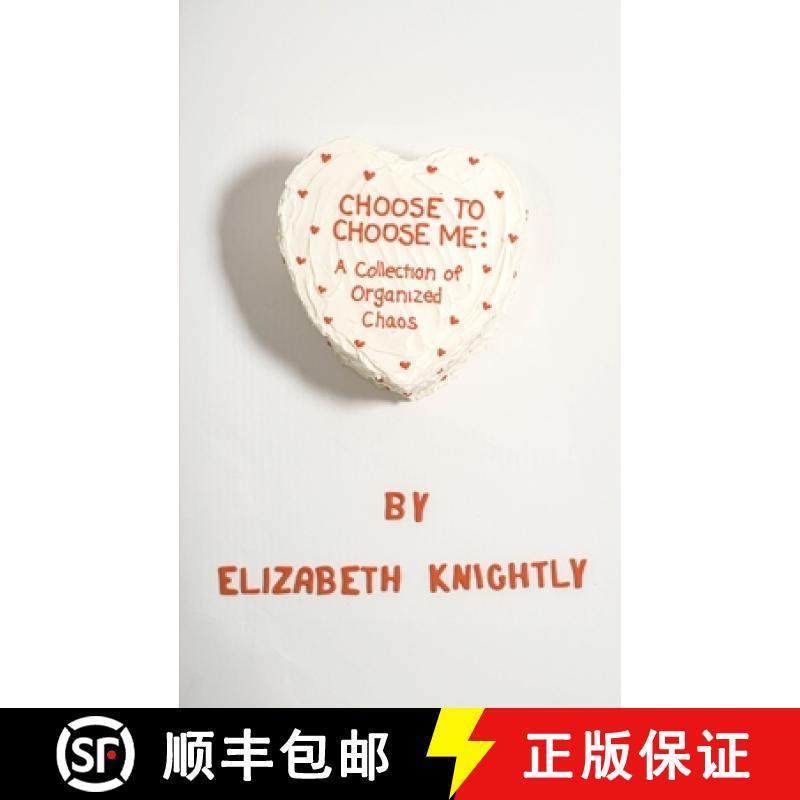 预订 Choose To Choose Me: A Collection of Organized Chaos [9798988037972]