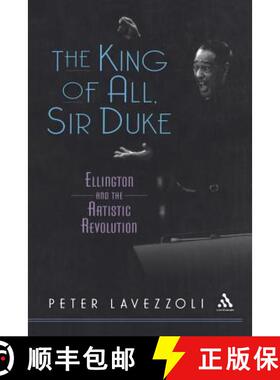 【3-4周达】The King of All, Sir Duke: Ellington and the Artistic Revolution [9780826414045]