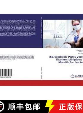 预订 Bioresorbable Plates Versus Titanium Miniplates in Mandibular Fracture [9783330005624]