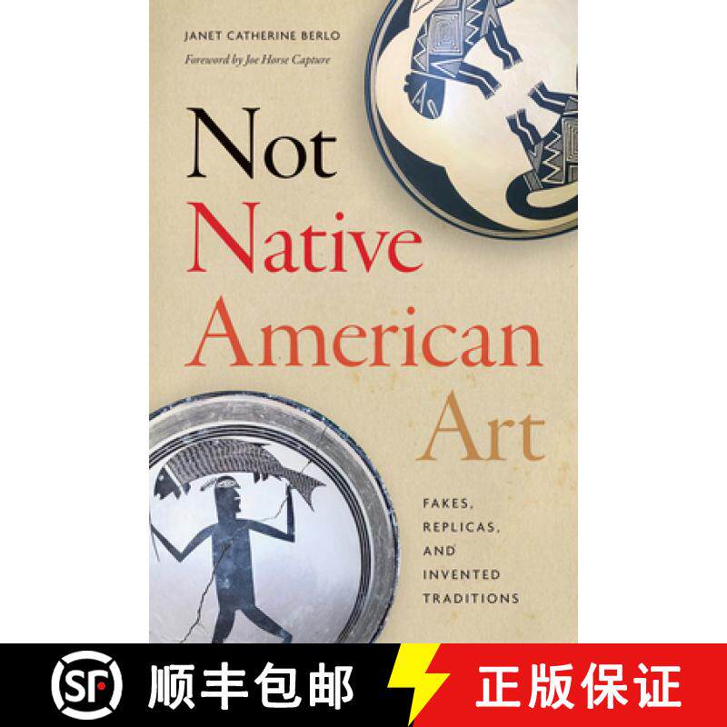【3-4周达】Not Native American Art: Fakes, Replicas, and Invented Traditions [9780295751368]