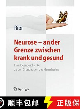 【3-4周达】Neurose - an der Grenze zwischen krank und gesund : Eine Ideengeschichte zu den Grundfrage... [9783642161476]