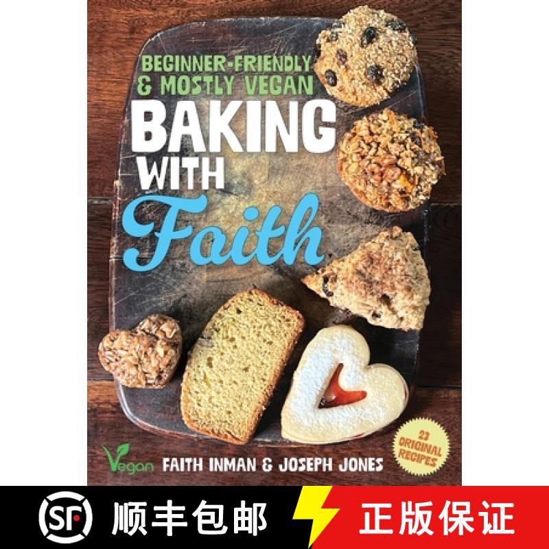 【3-4周达】Baking with Faith: Beginner-Friendly Mostly Vegan Recipes [9798991644204]
