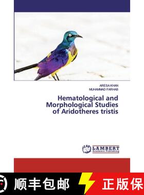 预订 Hematological and Morphological Studies of Aridotheres tristis [9786202553483]
