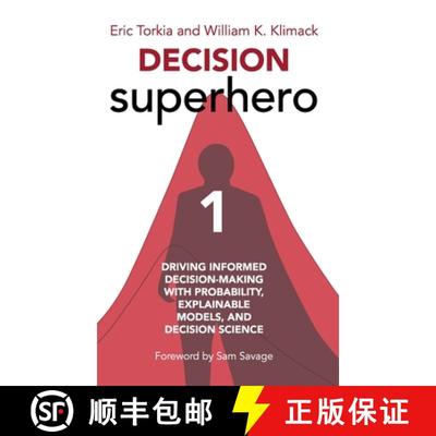 【3-4周达】Decision Superhero Book 1: Driving Informed Decision-Making with Probability, Explainable ... [9781634626859]