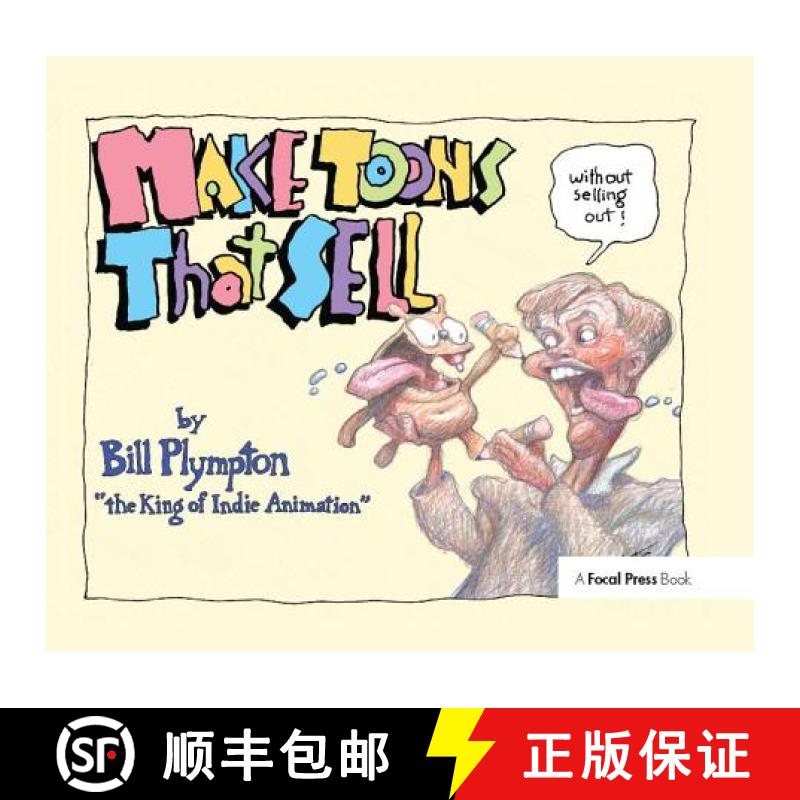 【3-4周达】Making 'Toons That Sell Without Selling Out: The Bill Plympton Guide to Independent Animat... [9781138403062]