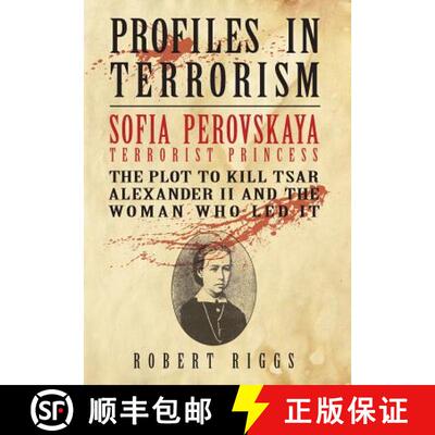 【3-4周达】精装 Sofia Perovskaya, Terrorist Princess: The Plot to Kill Tsar Alexander II and the Woma... [9780999155943]