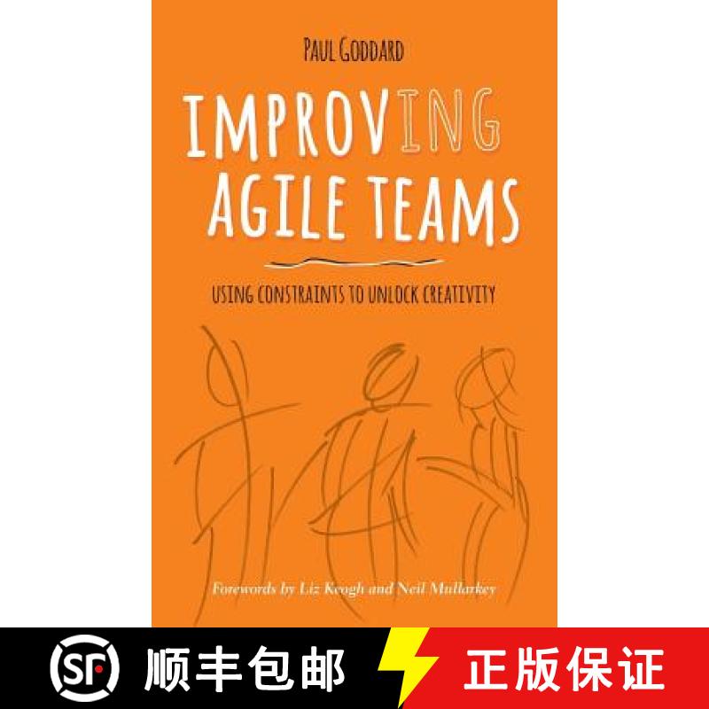 【3-4周达】Improv-Ing Agile Teams: Using Constraints to Unlock Creativity [9780993301308]