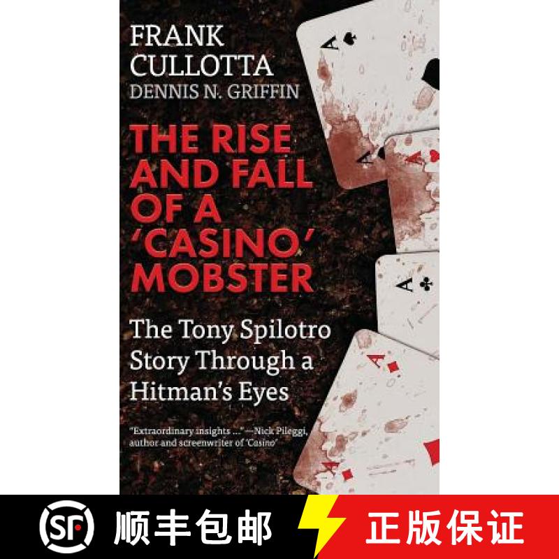 【3-4周达】The Rise And Fall Of A 'Casino' Mobster: The Tony Spilotro Story Through A Hitman's Eyes [9781942266952]