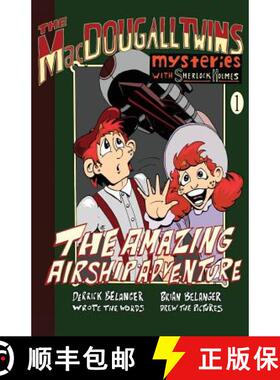 【3-4周达】The Amazing Airship Adventure: The Macdougall Twins with Sherlock Holmes Book #1 [9781780927107]