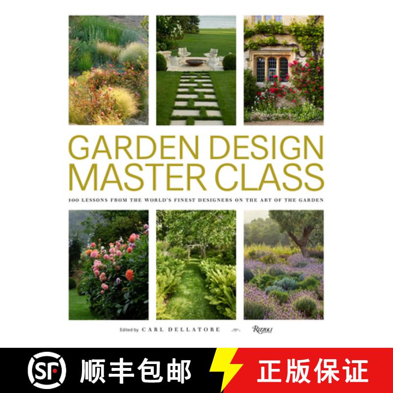 【3-4周达】Garden Design Master Class: 100 Lessons from the World's Finest Designers on the Art of th... [9780847866663]