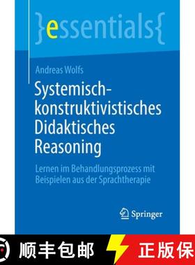 【3-4周达】Systemisch-konstruktivistisches Didaktisches Reasoning : Lernen im Behandlungsprozess mit ... [9783662660843]