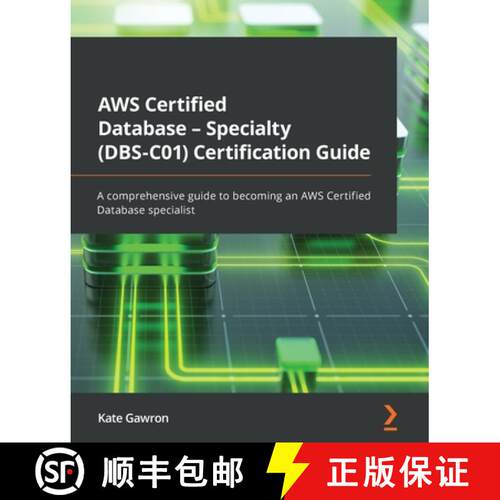 预订 AWS Certified Database - Specialty (DBS-C01) Certification Guide: A comprehensive guide to becom... [9781803243108]