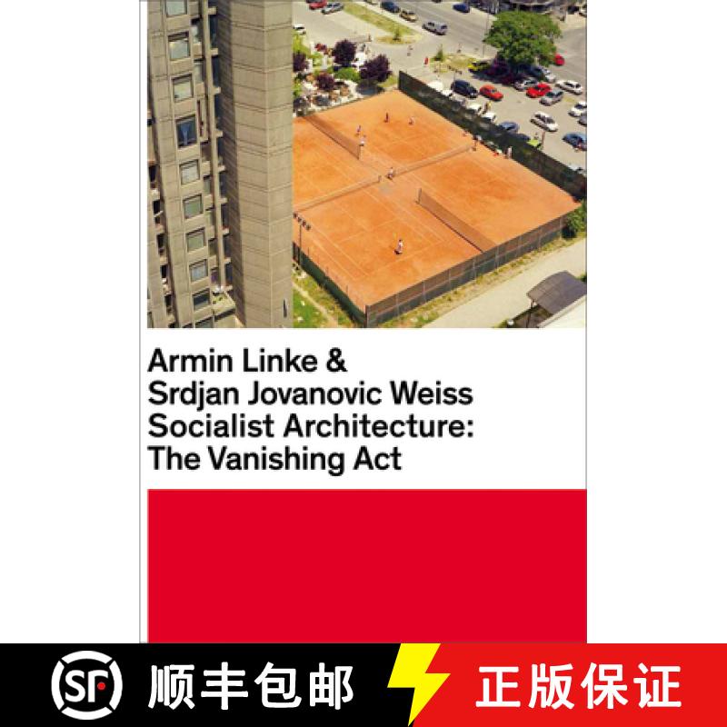 【3-4周达】Armin Linke & Srdjan Jovanovic Weiss : Socialist Architecture: The Vanishing Act [9783037642450]