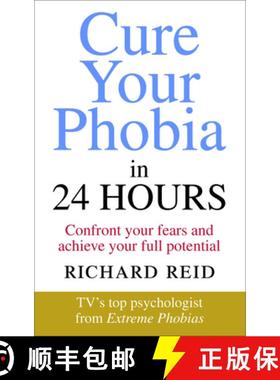 【3-4周达】Cure Your Phobia in 24 Hours : Confront your fears and achieve your full potential [9781785041297]