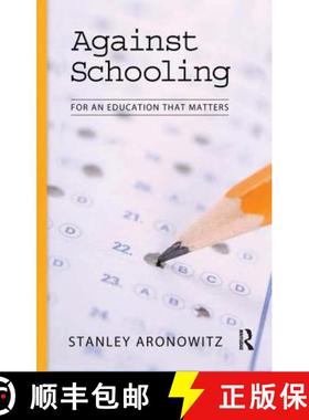 【3-4周达】Against Schooling : For an Education That Matters [9781594515026]