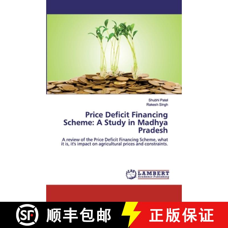 预订 Price Deficit Financing Scheme: A Study in Madhya Pradesh [9786200432544]