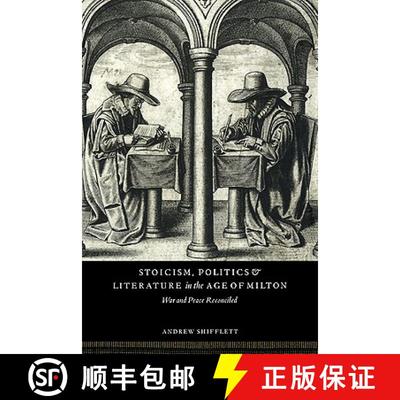 【3-4周达】Stoicism, Politics and Literature in the Age of Milton: War and Peace Reconciled [9780521101141]