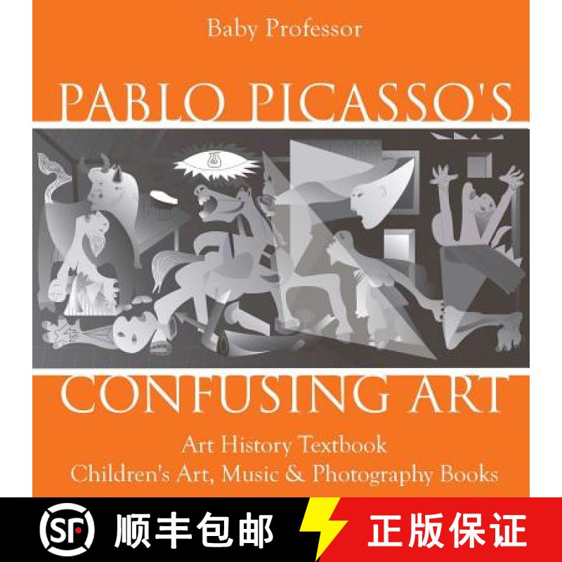 【4周达】Pablo Picasso's Confusing Art - Art History Textbook | Children's Art, Music & Photography B... [9781541938687]