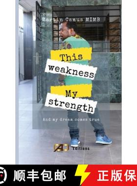 预订 This weakness, my Strenght!: And my dreams come true [9781838213015]