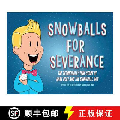 【3-4周达】Snowballs For Severance: The Terrifically True Story of Dane Best and the Snowball Ban [9781733598514]