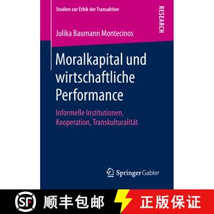 【3-4周达】Moralkapital und wirtschaftliche Performance : Informelle Institutionen, Kooperation, Tran... [9783658264734]
