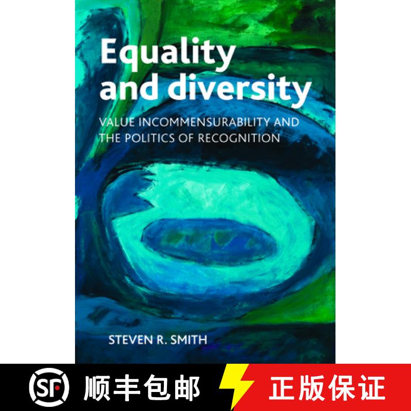 【2-3周达】Equality and diversity: Value incommensurability and the politics of recognition [9781847426079]
