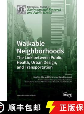 【3-4周达】Walkable Neighborhoods: The Link between Public Health, Urban Design, and Transportation [9783039219308]