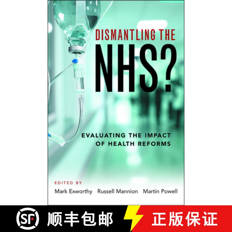 【2-3周达】Dismantling the NHS?: Evaluating the Impact of Health Reforms [9781447330226]
